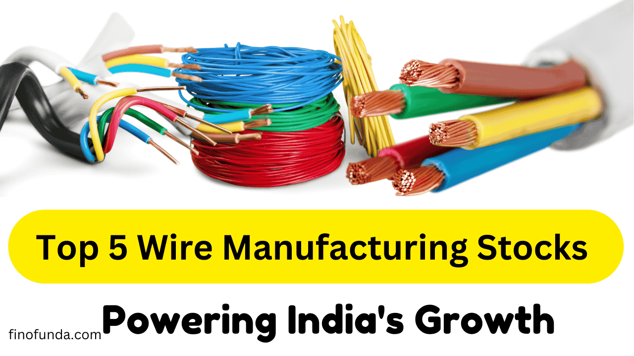 Top 5 Wire Manufacturing Stocks